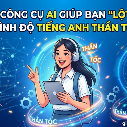 Cách mạng học tiếng Anh 2026: Top 5 công cụ AI giúp bạn “lột xác” trình độ tiếng Anh thần tốc